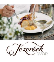 Večerja z nočitvijo na Dvoru Jezeršek za 2 osebi, Cerklje na Gorenjskem (Vrednostni bon, izvajalec storitev: JEZERŠEK GOSTINSTVO D.O.O.)